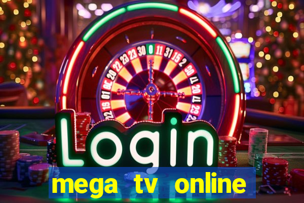 mega tv online gratis futebol ao vivo